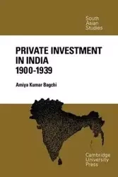 Private Investment in India 1900 1939 - Bagchi Amiya Kumar