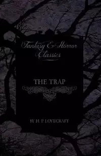 The Trap (Fantasy and Horror Classics) - Lovecraft H. P.
