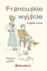 Francuskie wyjście - Patrick deWitt