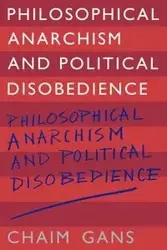 Philosophical Anarchism and Political Disobedience - Gans Chaim