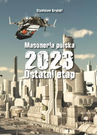 Masoneria polska 2023. Ostatni etap - Stanisław Krajski
