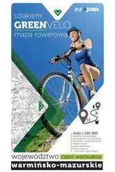 Green Velo.Woj. Warmińsko Mazurskie cz. wschodnia - Opracowanie zbiorowe