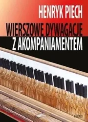 Wierszowe dywagacje z akompaniamentem - Henryk Piech
