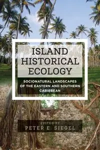 Island Historical Ecology - Siegel Peter E.