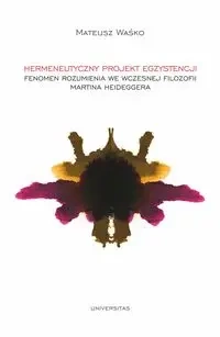Hermeneutyczny projekt egzystencji - Mateusz Waśko