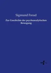 Zur Geschichte der psychoanalytischen Bewegung - Freud Sigmund