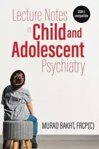 Lecture Notes in Child and Adolescent Psychiatry - Bakht Murad