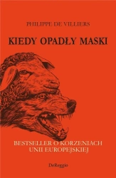 Kiedy opadły maski. Bestseller o korzeniach UE - Philippe de Villiers