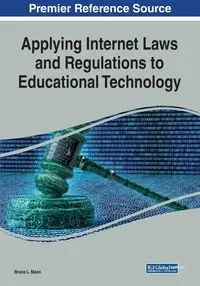 Applying Internet Laws and Regulations to Educational Technology - Bruce L. Mann