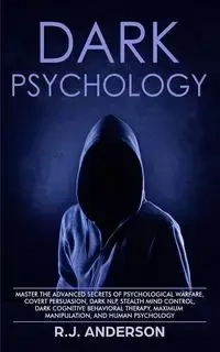 Dark Psychology - Anderson R.J.