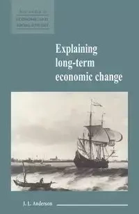Explaining Long-Term Economic Change - Anderson J. L.