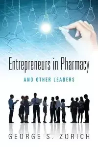 Entrepreneurs in Pharmacy - George Zorich S