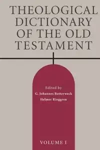 Theological Dictionary of the Old Testament, Volume I - Botterweck G Johannes
