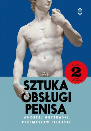 Sztuka obsługi penisa 2. Nowe wyzwania - Andrzej Gryżewski, Przemysław Pilarski