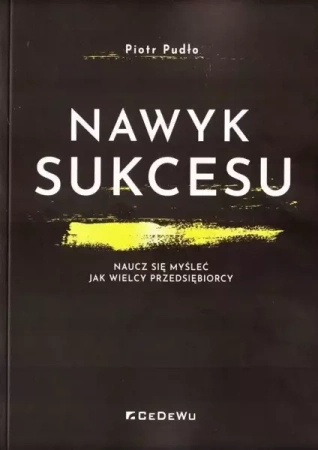 Nawyk sukcesu - Piotr Pudło