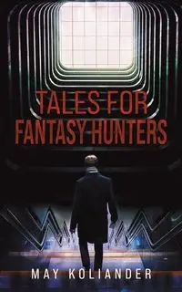 Tales for Fantasy Hunters - May Koliander