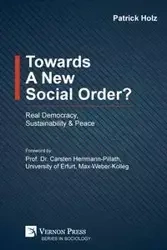 Towards A New Social Order? Real Democracy, Sustainability & Peace - Patrick Holz