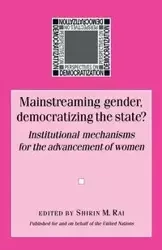 Mainstreaming gender, democratizing the state - Rai Shirin