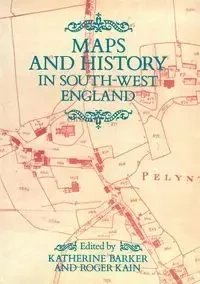 Maps And History In South-West England - Kain Roger Prof.