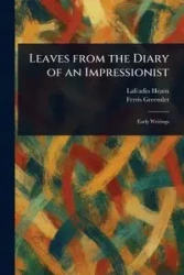 Leaves From the Diary of an Impressionist - Hearn Lafcadio