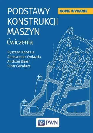 Podstawy konstrukcji maszyn. Ćwiczenia - praca zbiorowa