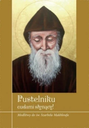 Pustelniku łaskami słynący! Modlitwy do św. Szarbe - ks. Krzysztof Zimończyk SCJ