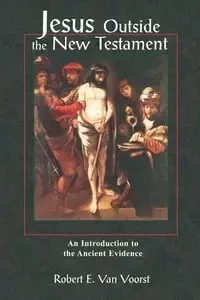 Jesus Outside the New Testament - Van Robert Voorst