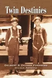 Twin Destinies - Delbert Forsberg