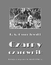 eBook Czarny czarownik. Relacja z wyprawy do Afryki 1926 r. - Antoni Ferdynand Ossendowski epub mobi