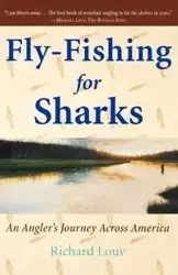 Fly-Fishing for Sharks - Richard Louv