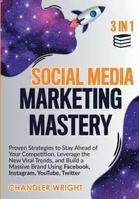 Social Media Marketing Mastery - Wright Chandler