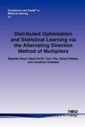 Distributed Optimization and Statistical Learning Via the Alternating Direction Method of Multipliers - Boyd Stephen