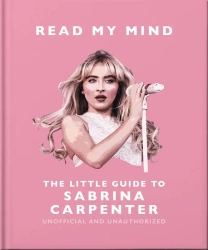 Read My Mind. The Little Guide to Sabrina Carpenter wer. angielska - Opracowanie zbiorowe