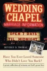 Have You Ever Loved Someone Who Didn't Love You Back? - Thomas Beverly D.