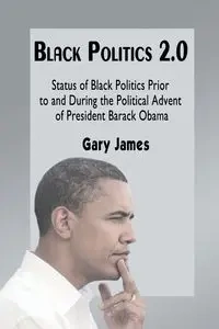 Black Politics 2.0 - James Gary