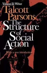 Structure of Social Action Volume II - Parsons Talcott