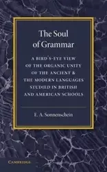 The Soul of Grammar - Sonnenschein E. A.