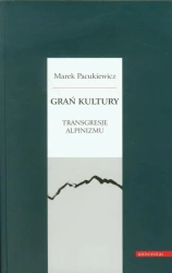 eBook Grań kultury Transgresje alpinizmu - Marek Pacukiewicz
