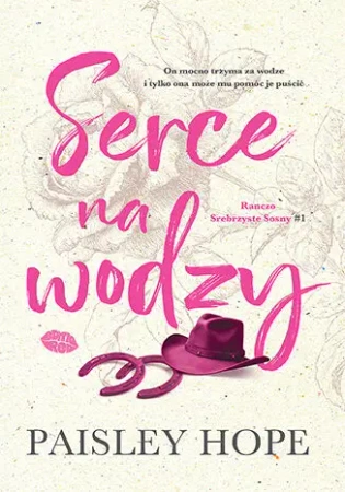 Ranczo Srebrzyste Sosny T.1 Serce na wodzy - Hope Paisley