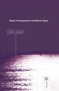 Shell, Greenpeace and the Brent Spar - Jordan G.