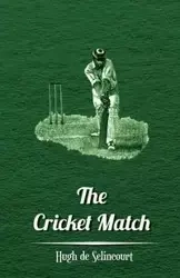 The Cricket Match - Hugh Selincourt de