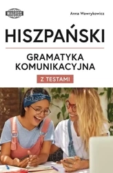 Hiszpański. Gramatyka komunikacyjna z testami - Anna Wawrykowicz