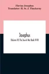 Josephus; (Volume Iii) The Jewish War Book Iv-Vii - Josephus Flavius