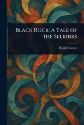 Black Rock - Ralph Connor