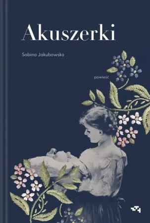 Akuszerki - Sabina Jakubowska