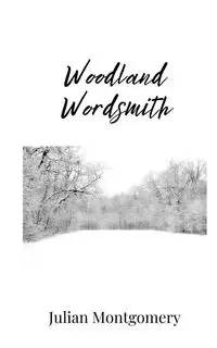 Woodland Wordsmith - Julian Montgomery