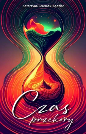 Czas przekory - Katarzyna Seremak-Kędzior