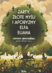 Żarty, złote myśli i aforyzmy elfa Eliaha - Marcin Mortka