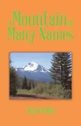 A Mountain of Many Names - Lloyd Holm