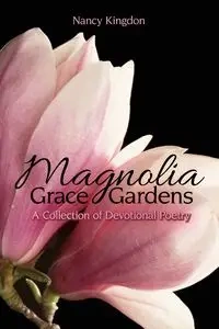 Magnolia Grace Gardens - Nancy Kingdon